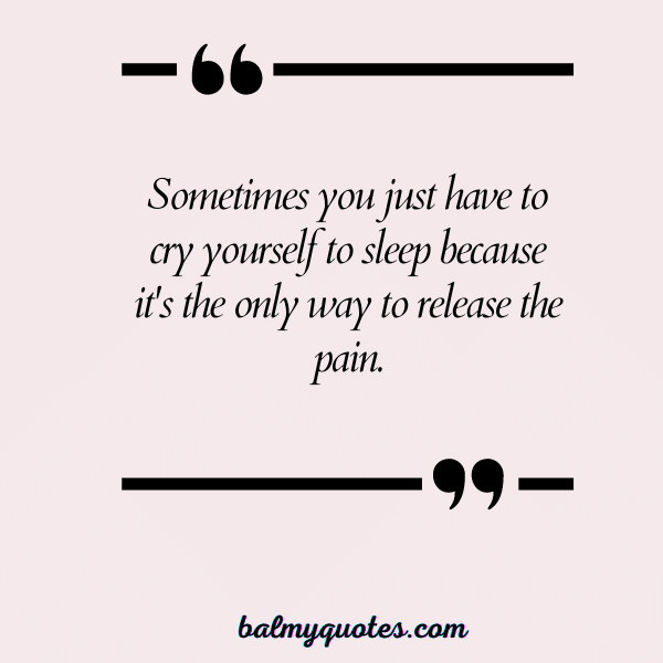 CRYING YOURSELF TO SLEEP QUOTES 12