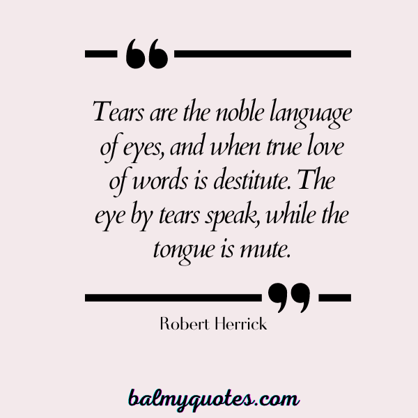 CRYING YOURSELF TO SLEEP QUOTES - Robert Herrick