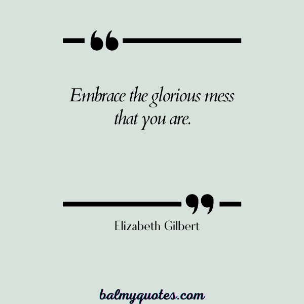 Elizabeth Gilbert - quotes about being thick