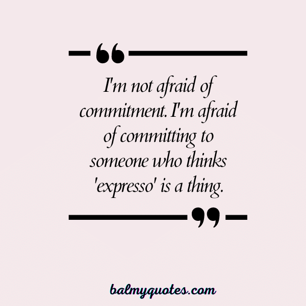 FEAR OF COMMITMENT QUOTES - 25