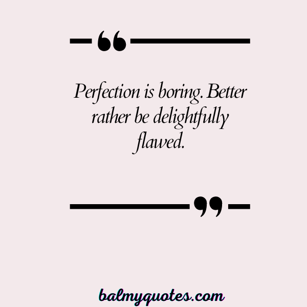 FUNNY NO ONE IS PERFECT QUOTES - 1