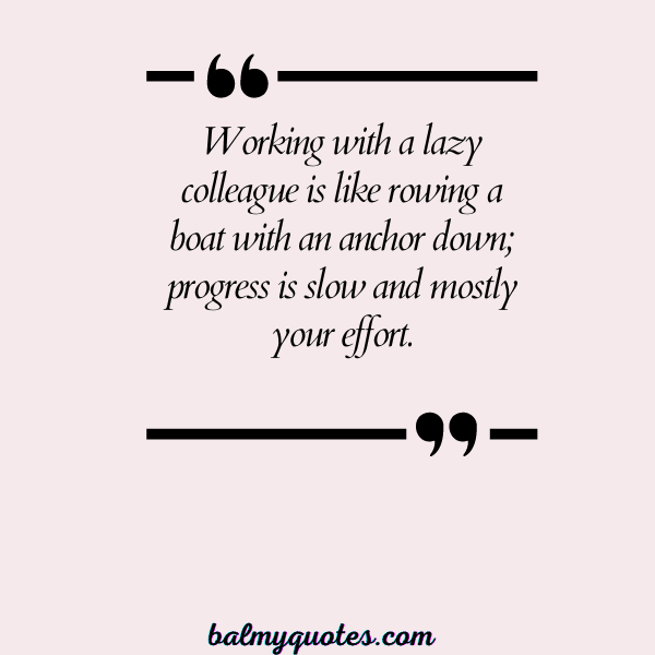 LAZY COWORKER QUOTE 2