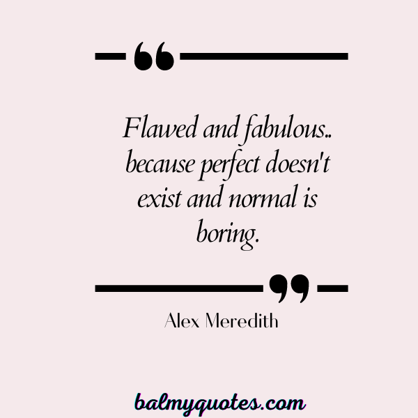 NO ONE IS PERFECT QUOTES - Alex Meredith