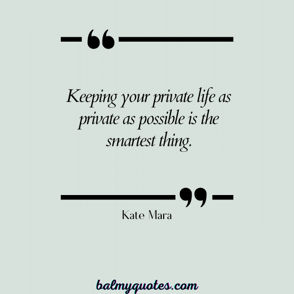 PRIVATE LIFE QUOTE Kate Mara