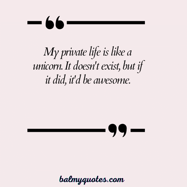 PRIVATE LIFE QUOTES 21