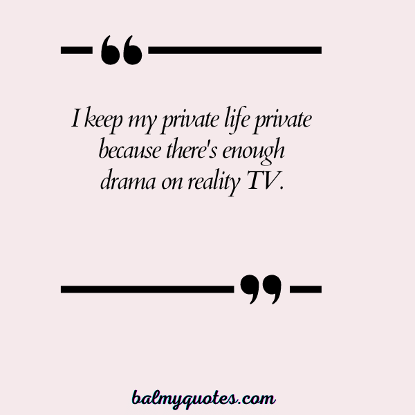 PRIVATE LIFE QUOTES 27