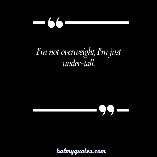 QUOTES ABOUT BEING THICK 23