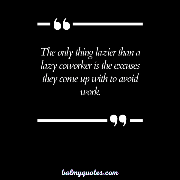 lazy coworker quote 1