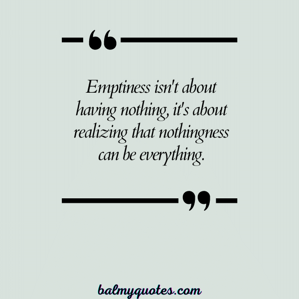 quotes about EMPTINESS - 12