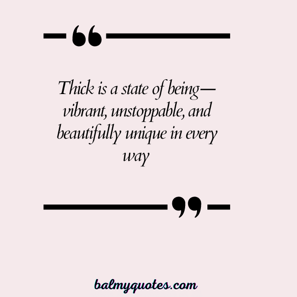 quotes about being thick 6