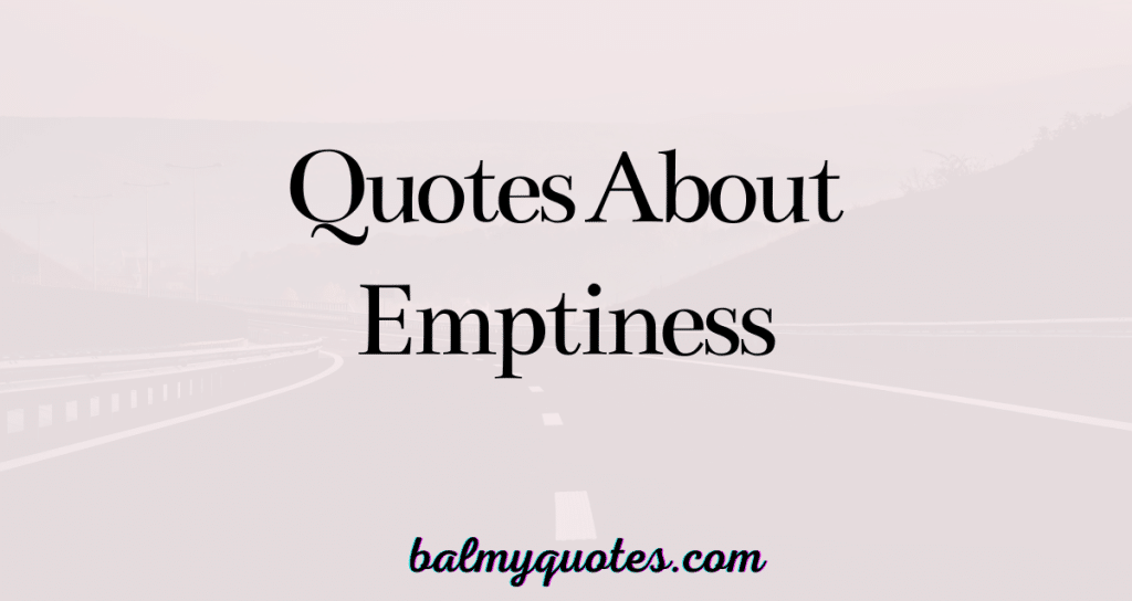 quotes about emptiness