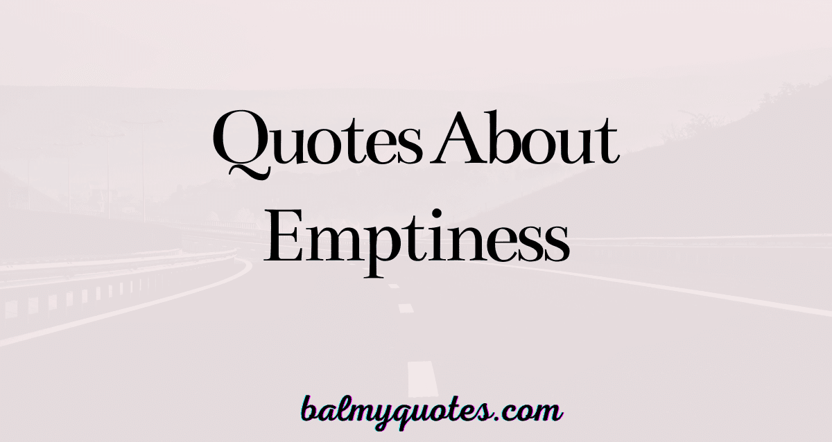 quotes about emptiness
