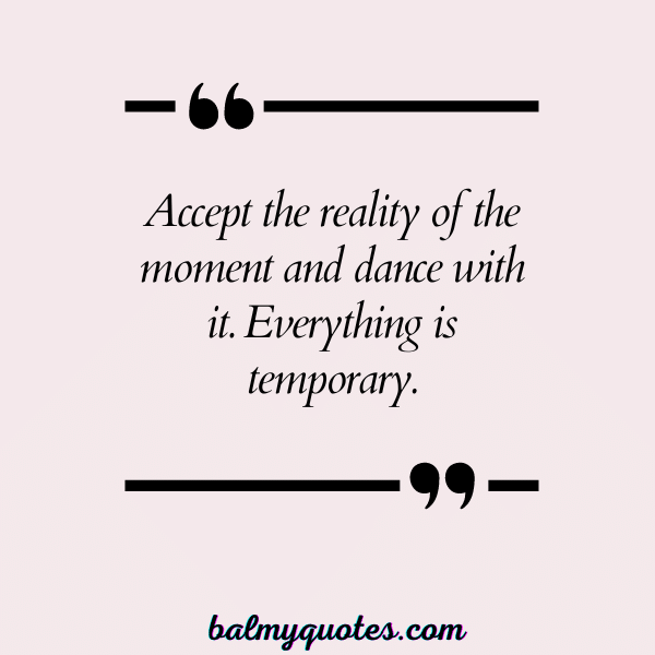 EVERYTHNG IS TEMPORARY QUOTES 7
