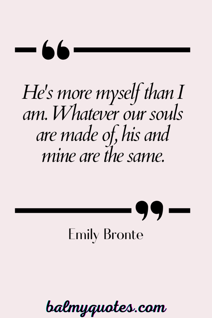 SOULMATE QUOTES - EMILY BRONTE