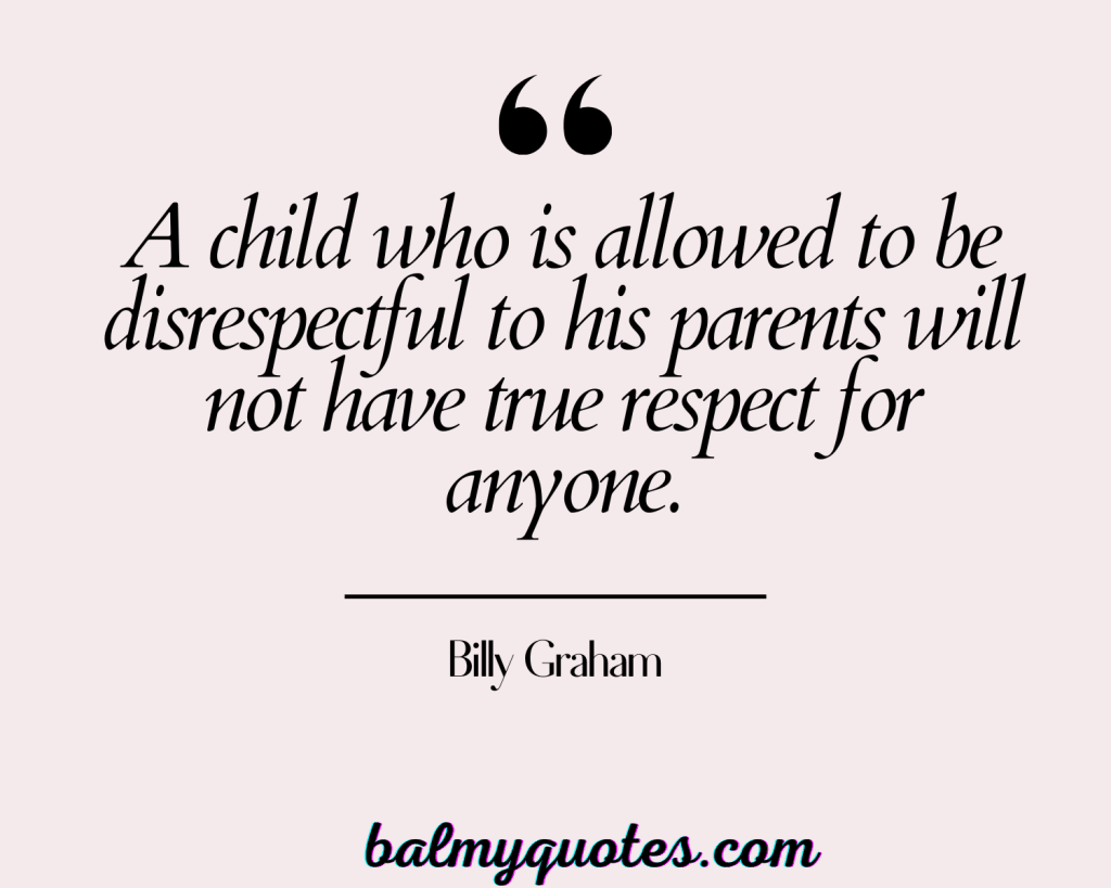 Billy Graham - quotes on respecting your parents
