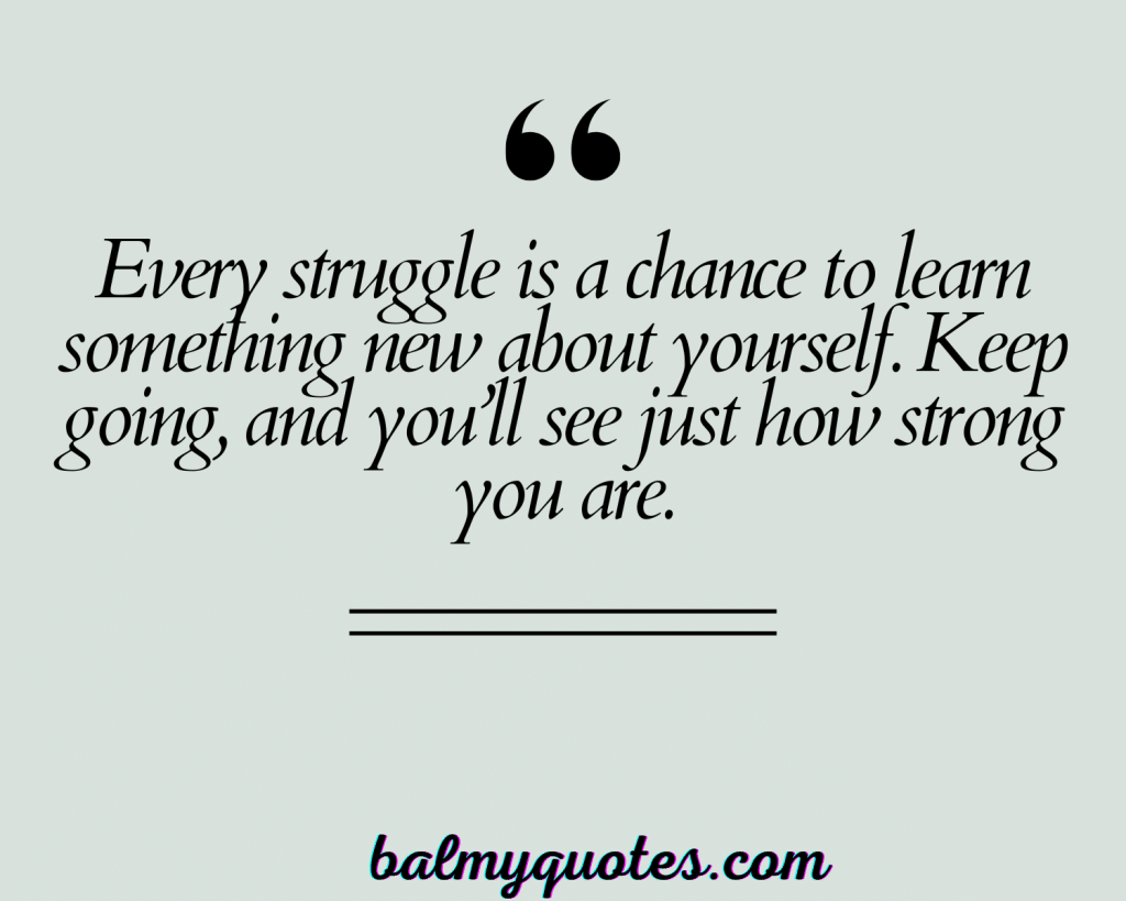 LIFE IS A CONSTANT STRUGGLE QUOTES 21