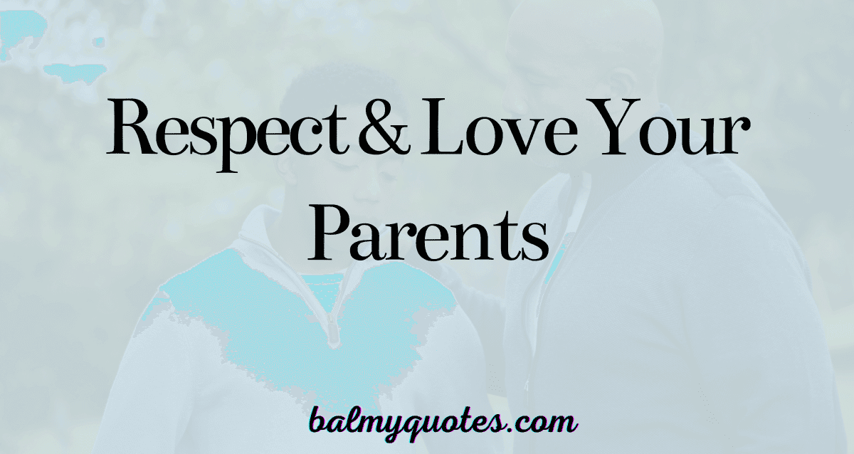 RESPECT FROM YOUR PARENTS QUOTES