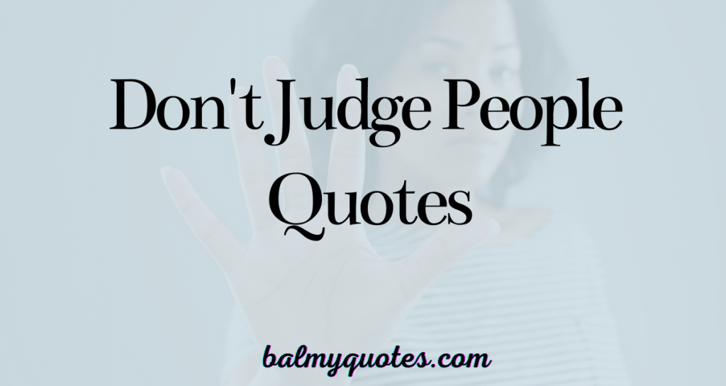 don't judge people quotes