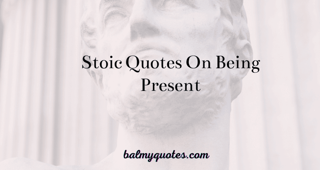 stoic quotes on present