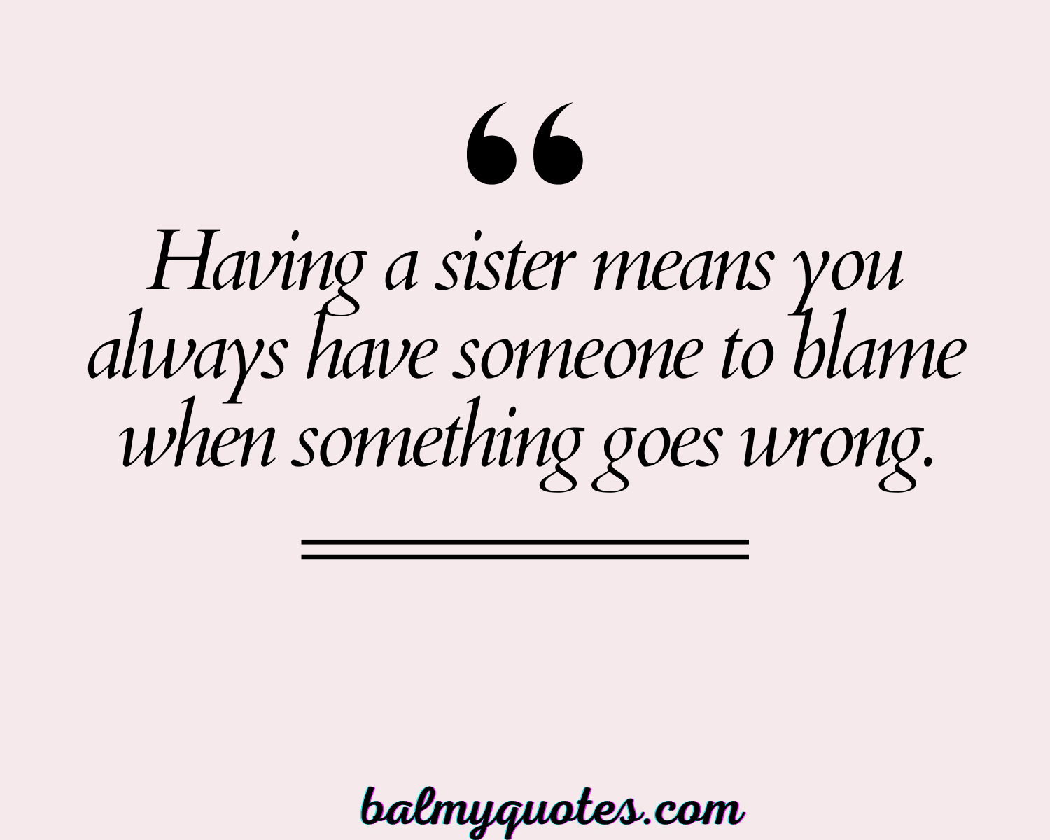 FUNNY SISTER QUOTES 2