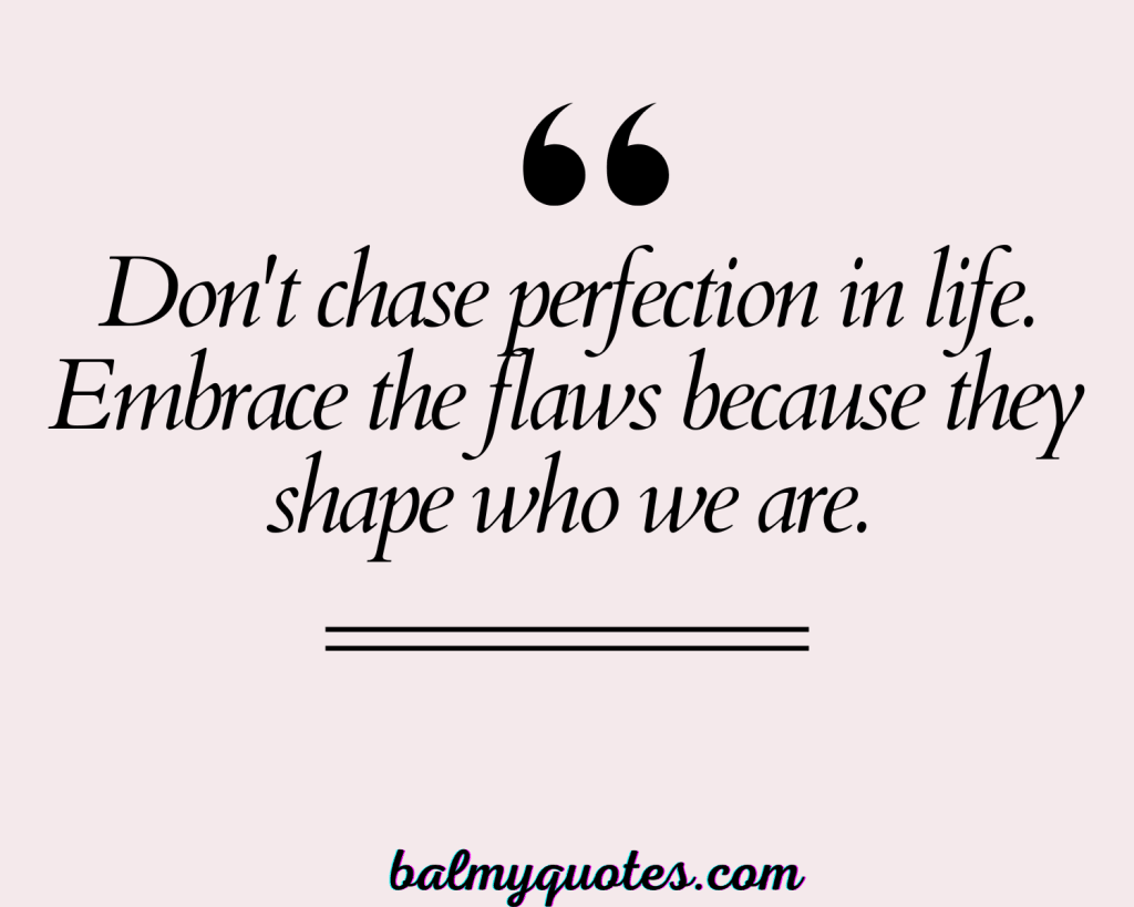 LIFE IS NOT PERFECT QUOTES 5