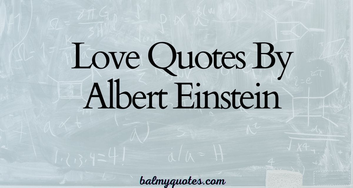 LOVE QUOTES BY ALBERT EINSTEIN
