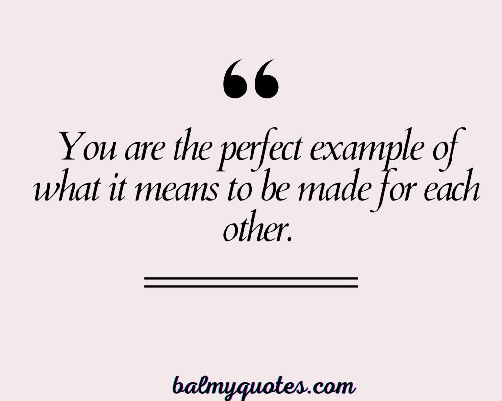 MADE FOR EACH OTHER QUOTES 3