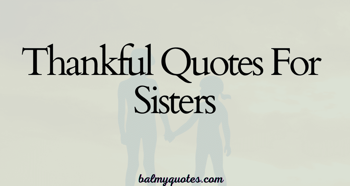 thankful quotes for sisters