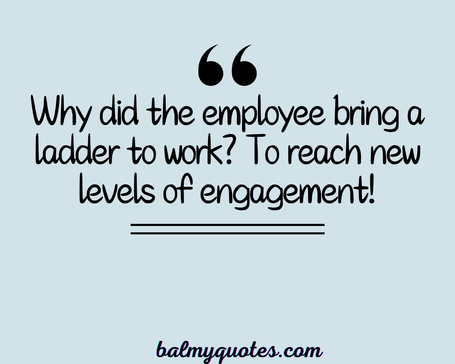 funny EMPLOYEE ENGAGEMENT  QUOTE 00