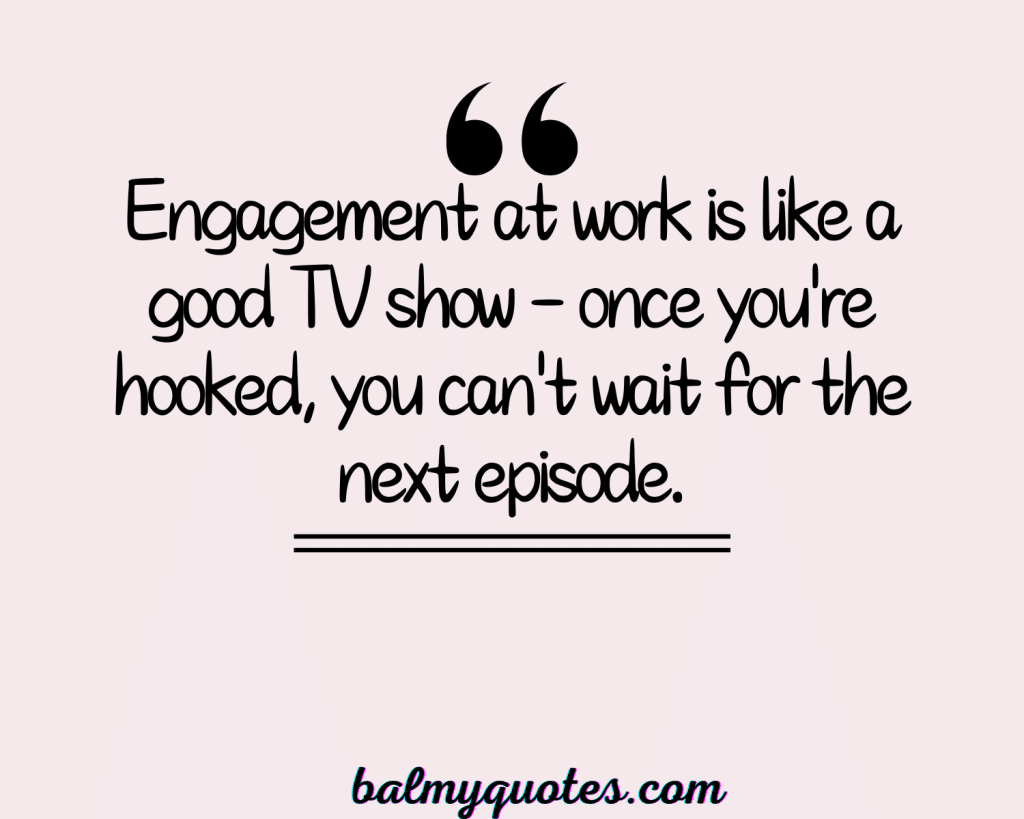 EMPLOYEE ENGAGEMENT QUOTE 11