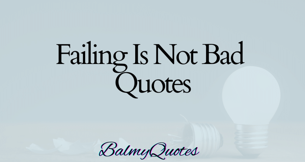 FAILING IS NOT BAD QUOTES (1)