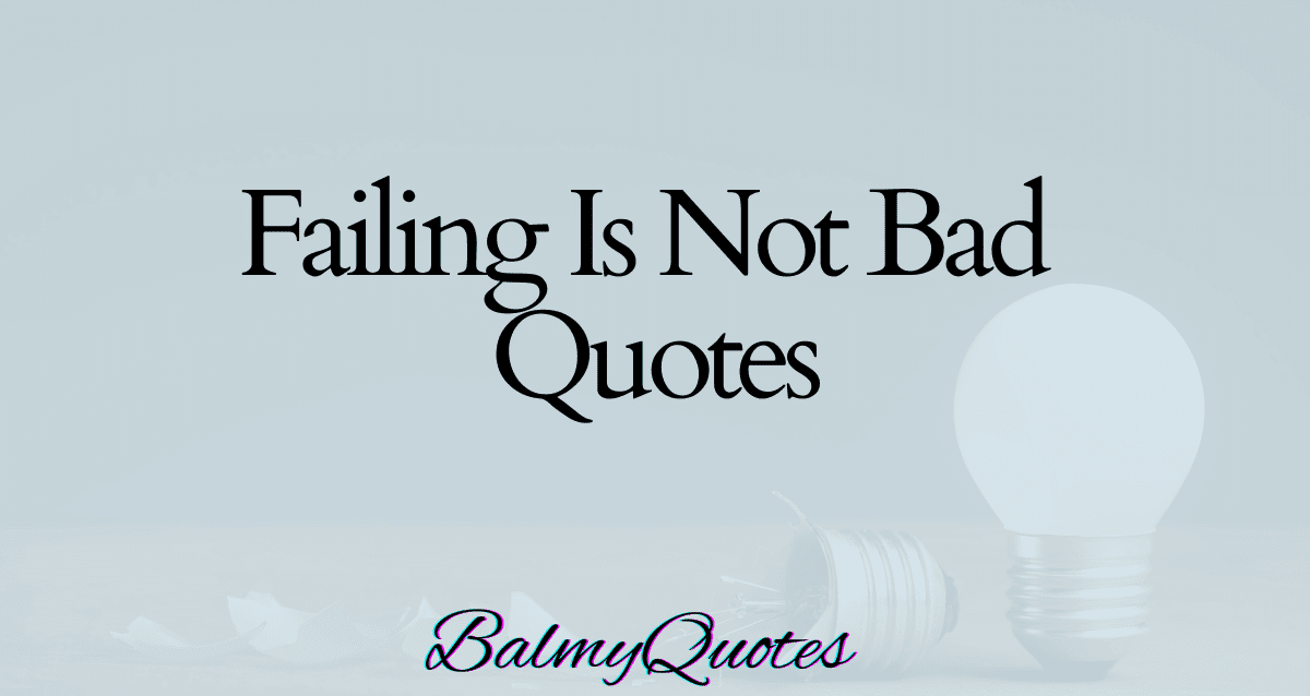 FAILING IS NOT BAD QUOTES (1)