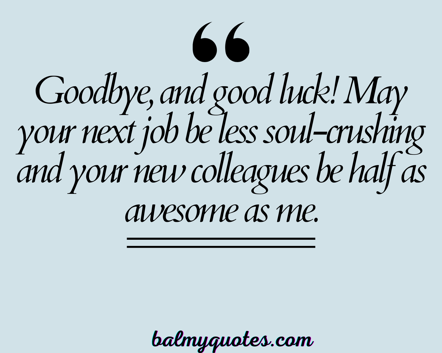 FUNNY FARWELL QUOTES FOR COLLEAGUE 3