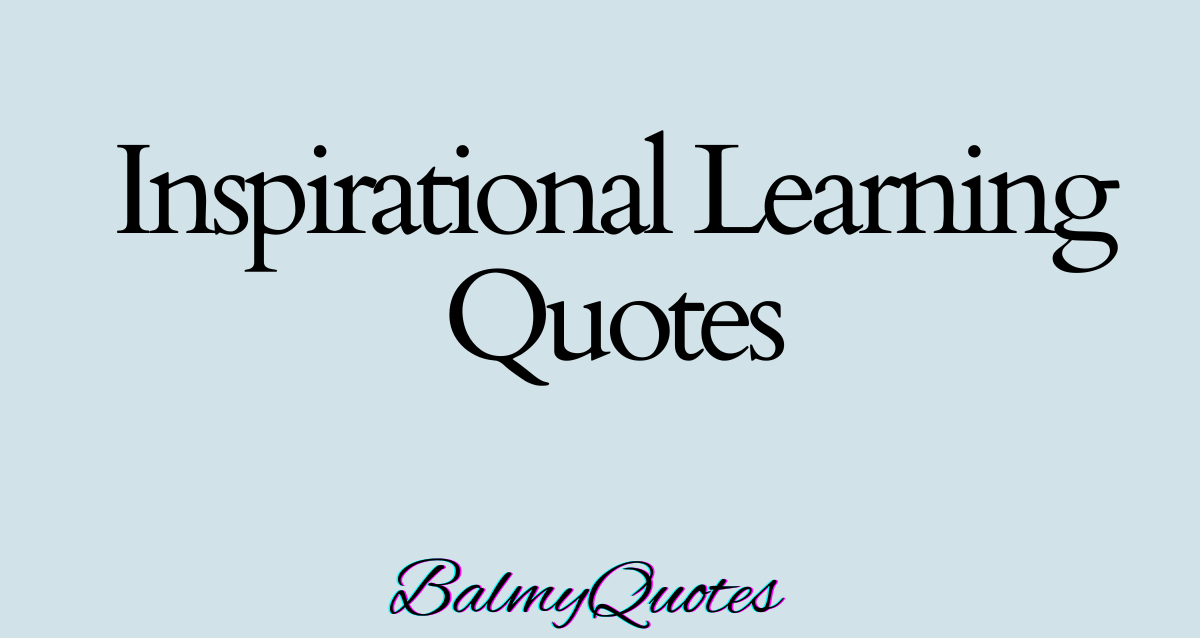 Inspirational Learning Quotes