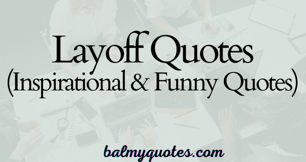 LAYOFF QUOTES