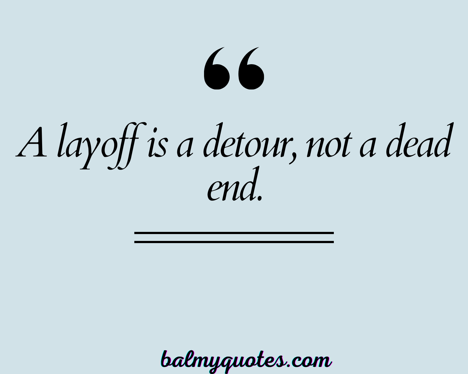 LAYOFF QUOTES 6