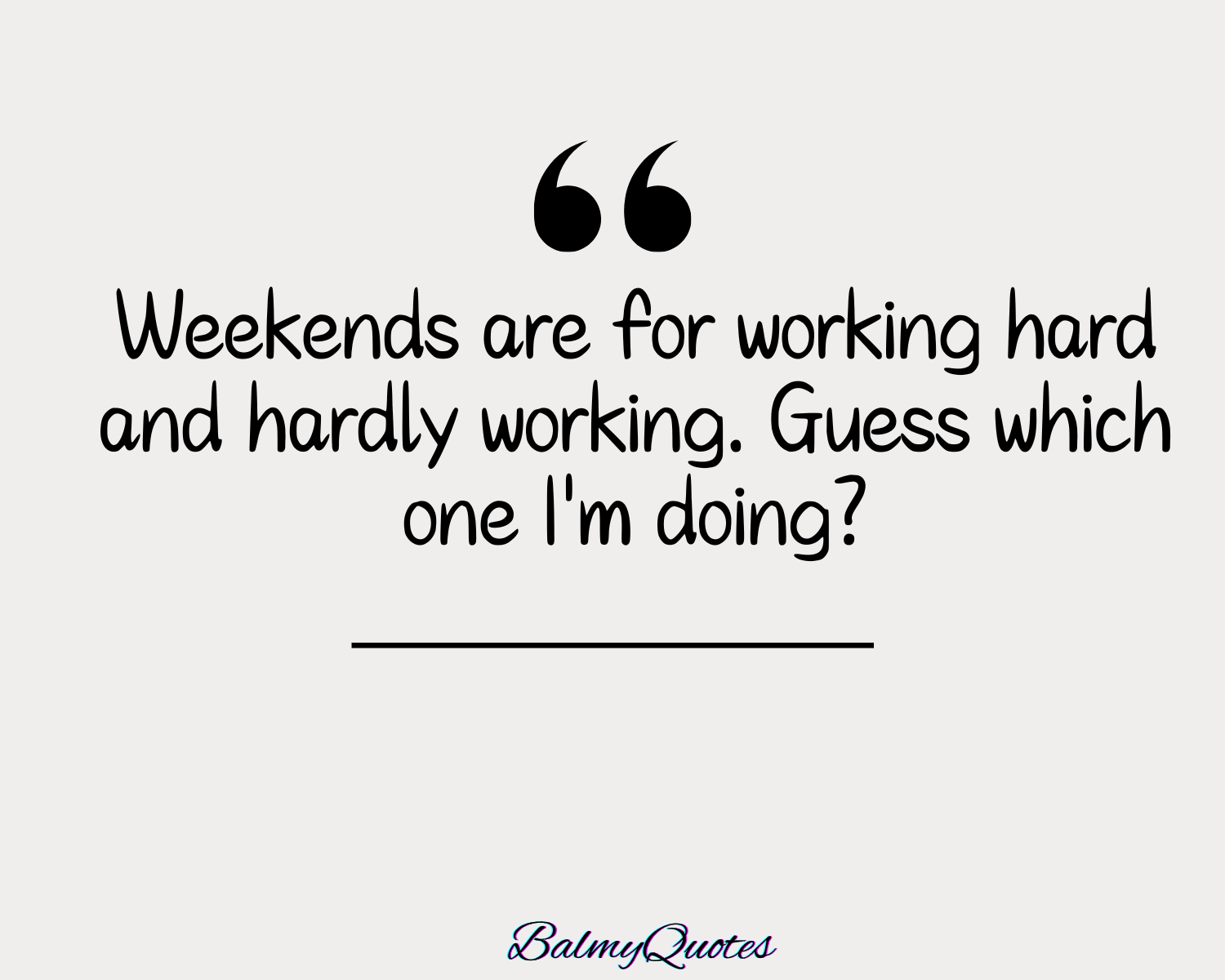 MOTIVATIONAL WEEKEND QUOTE 13