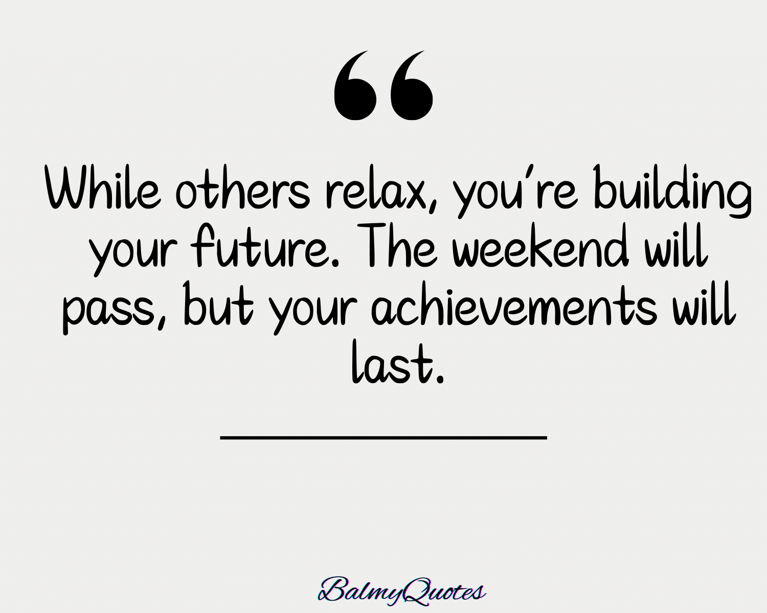 MOTIVATIONAL WEEKEND QUOTE 9