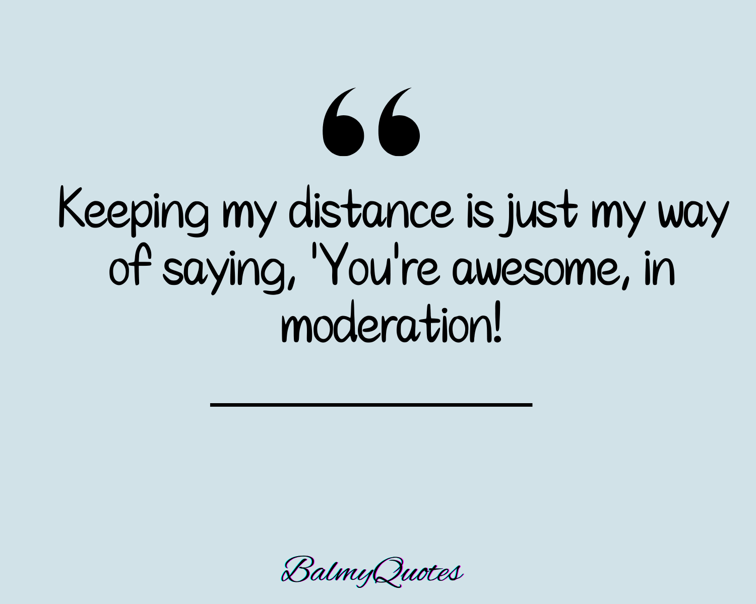 Keeping Your Distance Quotes :20 Quote For Challenging Times