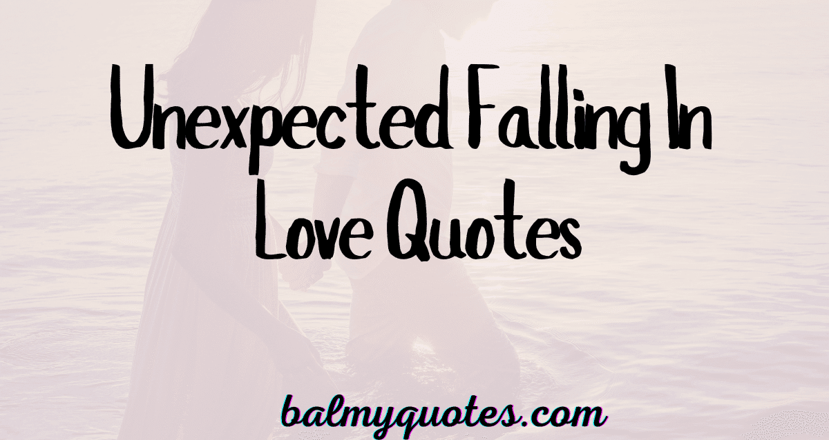 unexpected falling in love quotes