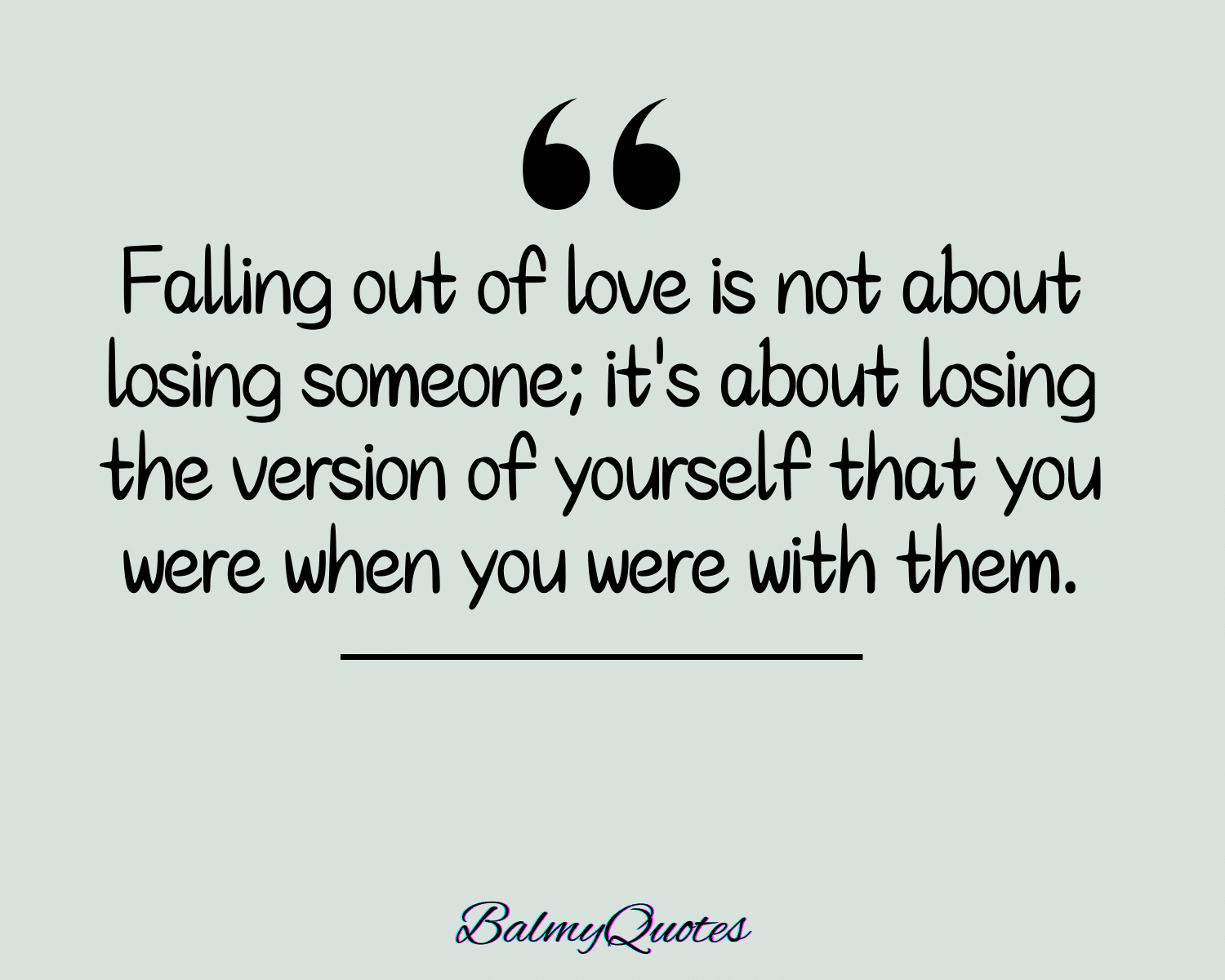 FALLING OUT OF LOVE QUOTES 7