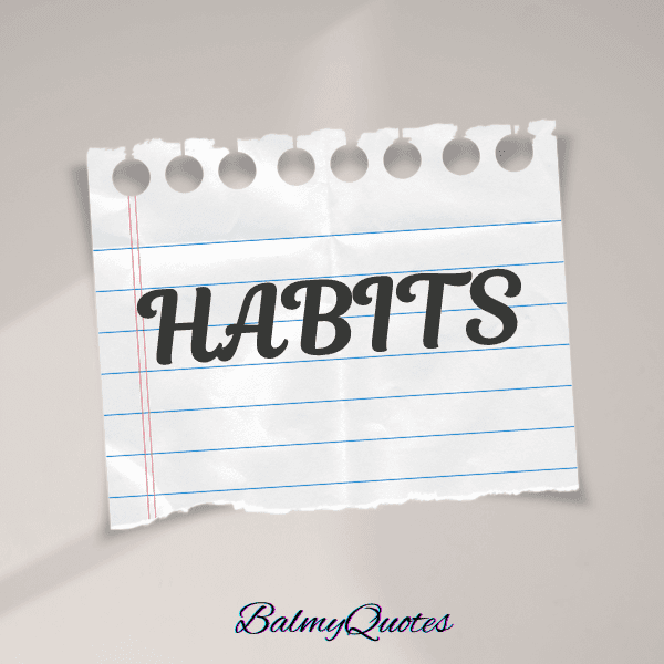 HABITS - BALMYQUOTES