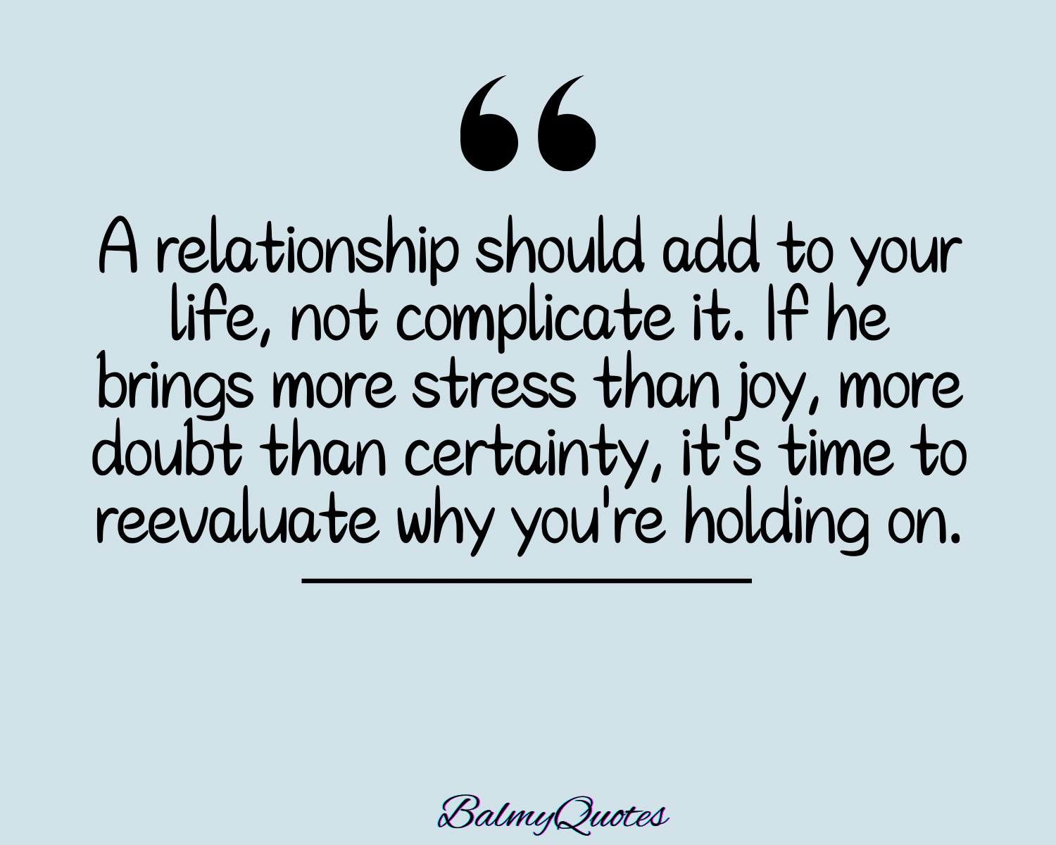 HE IS NOT WORHT IT QUOTES