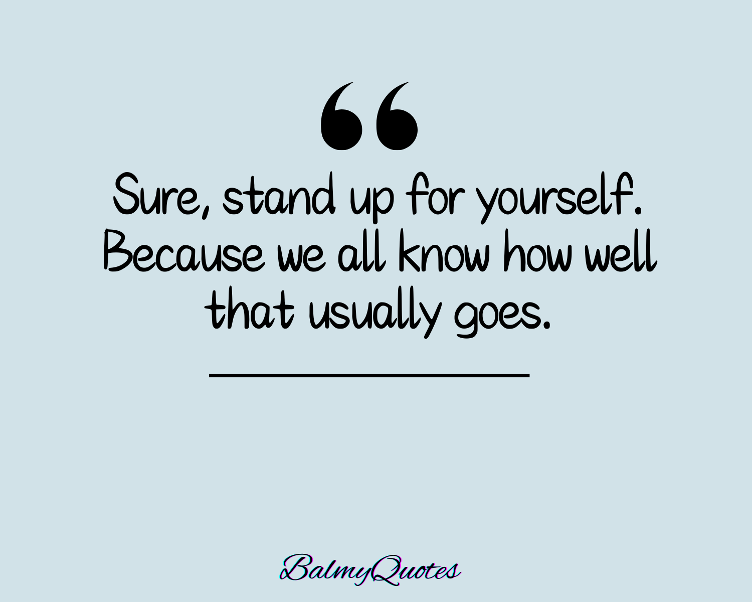 _Standing up for yourself sarcastic quotes 3