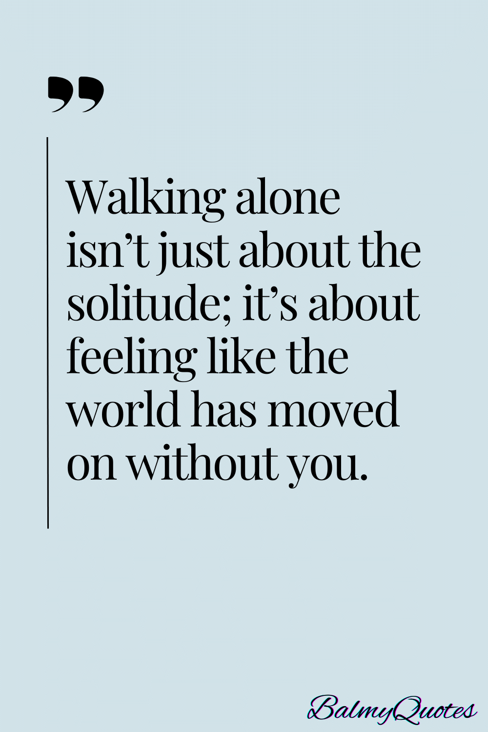 WALKING ALONE QUOTES SAD QUOTES