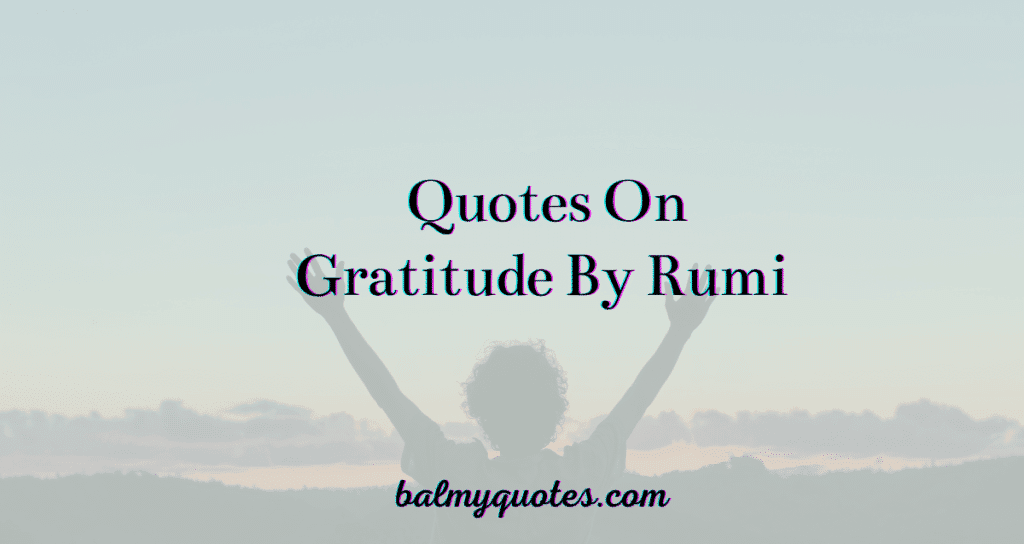 quotes on gratitude by RUMI