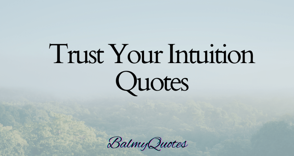 trust your intuition QUOTES