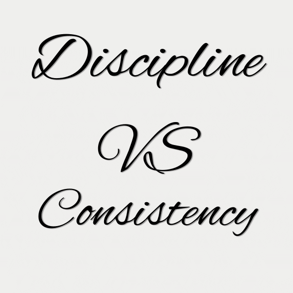 DISCIPLINE VS CONSISTENCY