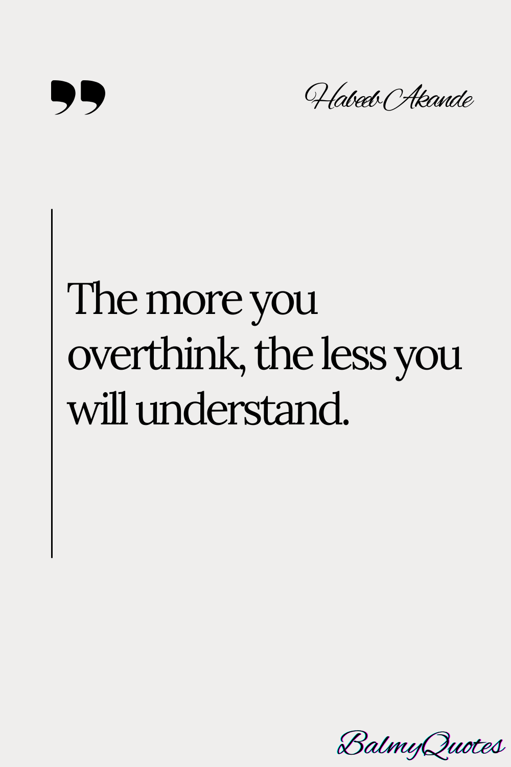 OVERTHINKING QUOTE - HABEEB AKANDE