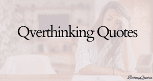 "Overthinking creates entire alternate universes with different outcomes!"